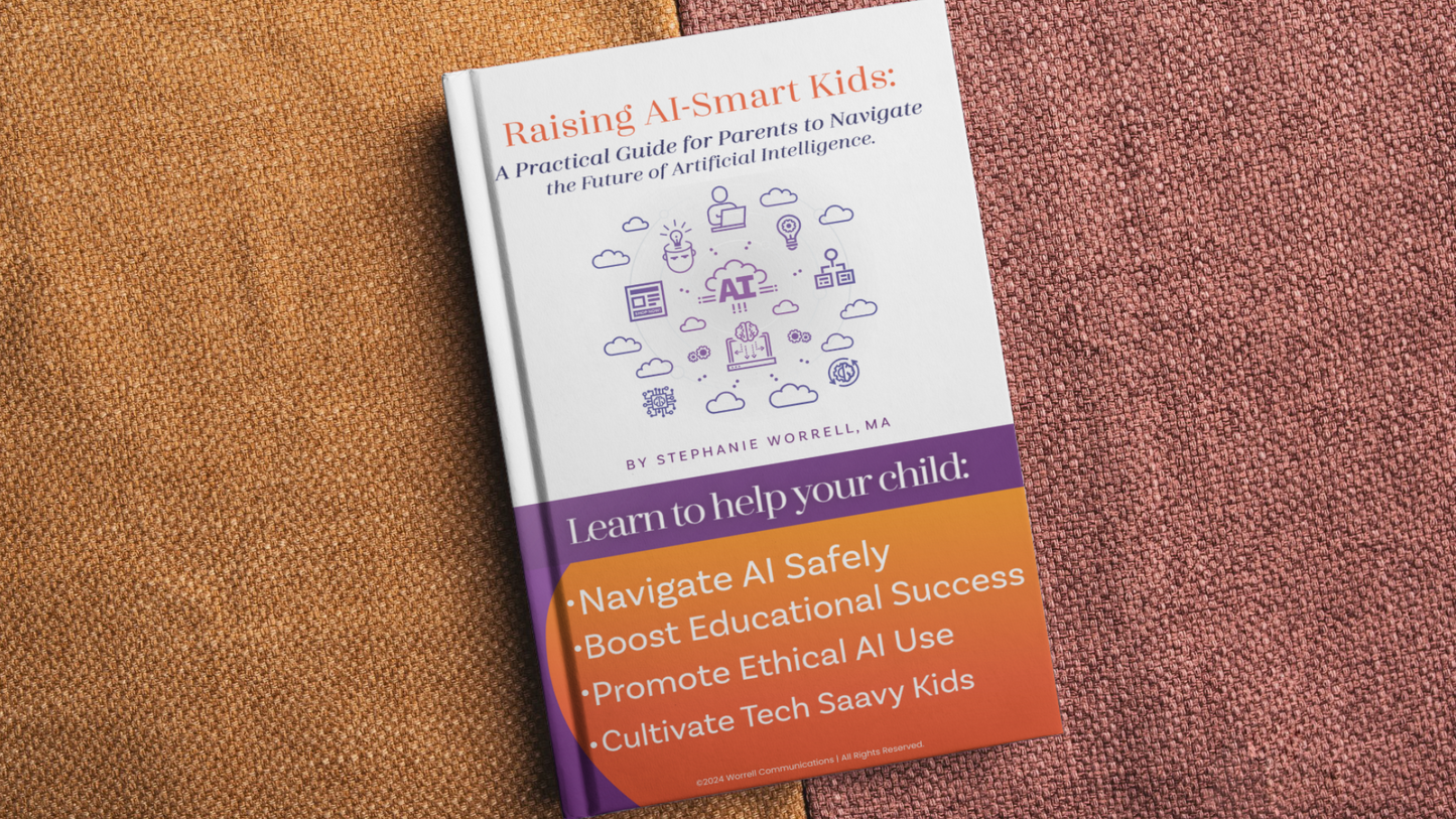 Raising AI-Smart Kids: A Practical Guide for Parents to Navigate the Future of Artificial Intelligence
